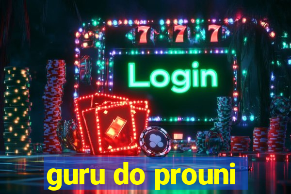 guru do prouni